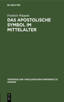 Das Apostolische Symbol Im Mittelalter