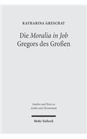 Die 'Moralia in Job' Gregors des Großen