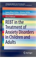 REBT in the Treatment of Anxiety Disorders in Children and Adults