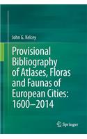 Provisional Bibliography of Atlases, Floras and Faunas of European Cities: 1600–2014