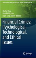 Financial Crimes: Psychological, Technological, and Ethical Issues