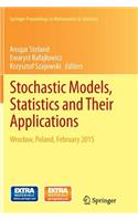 Stochastic Models, Statistics and Their Applications: Wroclaw, Poland, February 2015