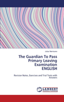 The Guardian To Pass Primary Leaving Examination ENGLISH