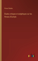 Études critiques et exégétiques sur les Perses d'Eschyle