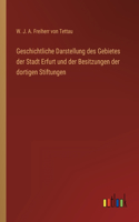 Geschichtliche Darstellung des Gebietes der Stadt Erfurt und der Besitzungen der dortigen Stiftungen