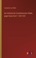 Aufstand der Castiallianischen Städte gegen Kaiser Karl V. 1520-1522