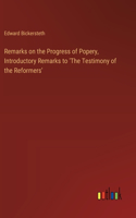 Remarks on the Progress of Popery, Introductory Remarks to 'The Testimony of the Reformers'