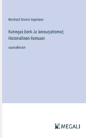 Kuningas Eerik Ja lainsuojattomat; Historiallinen Romaani