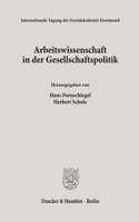 Arbeitswissenschaft in Der Gesellschaftspolitik
