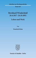 Bernhard Windscheid 26.6.1817-26.10.1892: Leben Und Werk