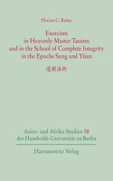 Exorcism in Heavenly Master Taoism and in the School of Complete Integrity in the Epochs Sung and Yuan