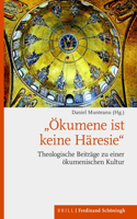 Okumene Ist Keine Haresie
