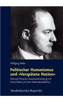 Politischer Humanismus Und Verspatete Nation