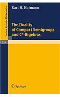 Duality of Compact Semigroups and C*-Bigebras