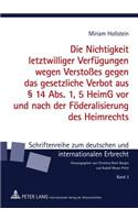 Nichtigkeit Letztwilliger Verfuegungen Wegen Verstoßes Gegen Das Gesetzliche Verbot Aus § 14 Abs. 1, 5 Heimg VOR Und Nach Der Foederalisierung Des Heimrechts