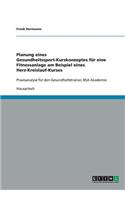 Planung eines Gesundheitssport-Kurskonzeptes für eine Fitnessanlage am Beispiel eines Herz-Kreislauf-Kurses