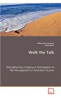 Walk the Talk - Strengthening Indigenous Participation in the Management of Australia's Oceans