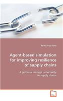 Agent-based simulation for improving resilience of supply chains