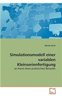 Simulationsmodell einer variablen Kleinserienfertigung