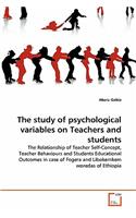 study of psychological variables on Teachers and students