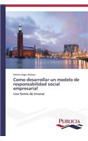 Como desarrollar un modelo de responsabilidad social empresarial
