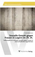 Sexuelle Gewalt gegen Frauen in Lagern im 20. Jh.