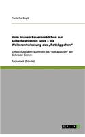 Vom braven Bauernmädchen zur selbstbewussten Göre - die Weiterentwicklung des 