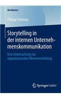 Storytelling in der internen Unternehmenskommunikation: Eine Untersuchung zur organisationalen Wertevermittlung(BestMasters)