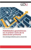 Habilidades Geometricas En El Primer Ciclo de La Educacion Primaria