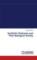 Synthetic Chalcones and Their Biological Activity