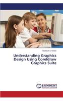 Understanding Graphics Design Using CorelDRAW Graphics Suite