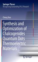 Synthesis and Optimization of Chalcogenides Quantum Dots Thermoelectric Materials: (Springer Theses)