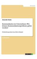Kommunikation im Unternehmen. Wie können Kommunikationsprobleme gelöst werden?