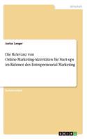 Relevanz von Online-Marketing-Aktivitäten für Start-ups im Rahmen des Entrepreneurial Marketing