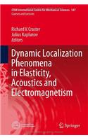 Dynamic Localization Phenomena in Elasticity, Acoustics and Electromagnetism