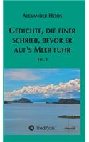 Gedichte, die einer schrieb, bevor er auf´s Meer fuhr