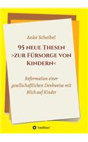 95 neue Thesen zur Fürsorge von Kindern