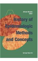 A History of Epidemiologic Methods and Concepts