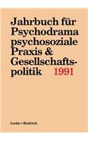 Jahrbuch für Psychodrama, psychosoziale Praxis & Gesellschaftspolitik 1991