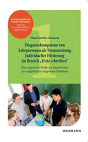 Diagnosekompetenz von Lehrpersonen als Voraussetzung individueller Förderung im Bereich Texte schreiben: Eine empirische Studie am Beispiel einer neu eingeführten integrierten Schulform