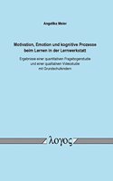 Motivation, Emotion Und Kognitive Prozesse Beim Lernen in Der Lernwerkstatt