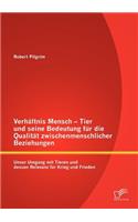 Verhältnis Mensch - Tier und seine Bedeutung für die Qualität zwischenmenschlicher Beziehungen