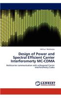 Design of Power and Spectral Efficient Carrier Interferomerty MC-Cdma