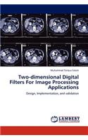 Two-Dimensional Digital Filters for Image Processing Applications