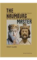 The Naumburg Master: Sculptor and Architect in the Europe of Cathedrals