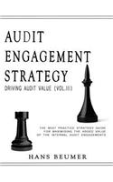 AUDIT ENGAGEMENT STRATEGY (Driving Audit Value, Vol. III)