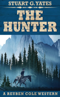 The Hunter: (2 Reuben Cole Westerns)