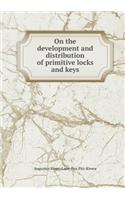 On the Development and Distribution of Primitive Locks and Keys