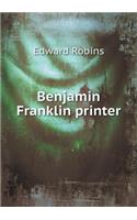 Benjamin Franklin Printer