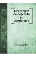 Les projets de descente en Angleterre: (French)